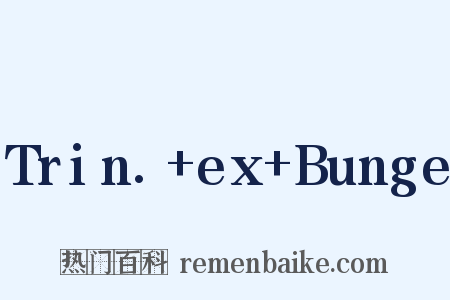 Trin.+ex+Bunge是什么意思的图片